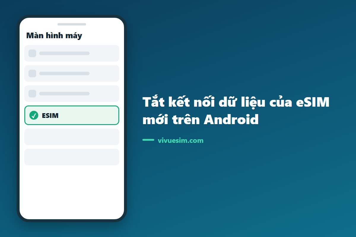 màn hình tắt kết nối dữ liệu của eSIM mới trên Android