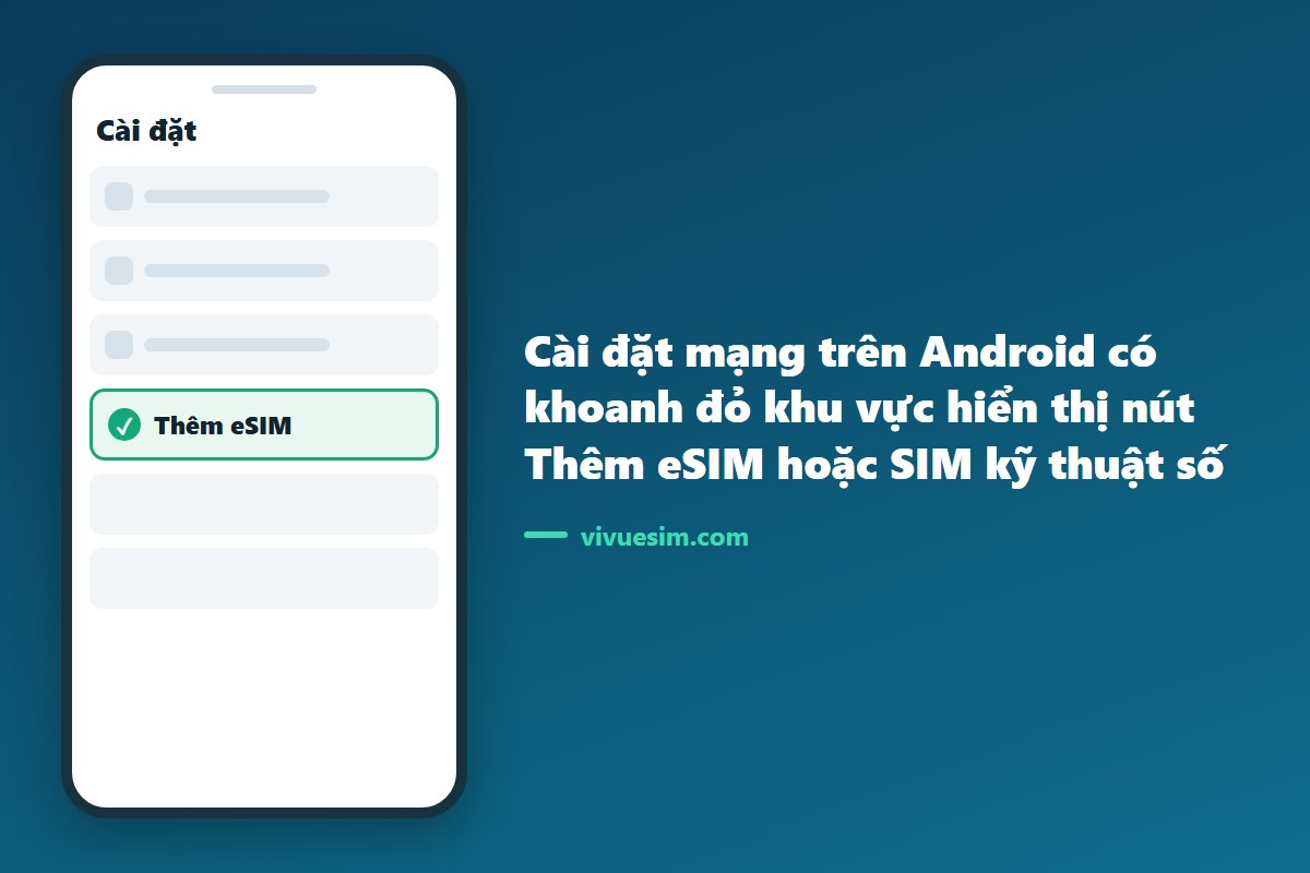 Phần c&agrave;i đặt mạng tr&ecirc;n Android c&oacute; khoanh đỏ khu vực hiển thị n&uacute;t Th&ecirc;m eSIM hoặc SIM kỹ thuật số