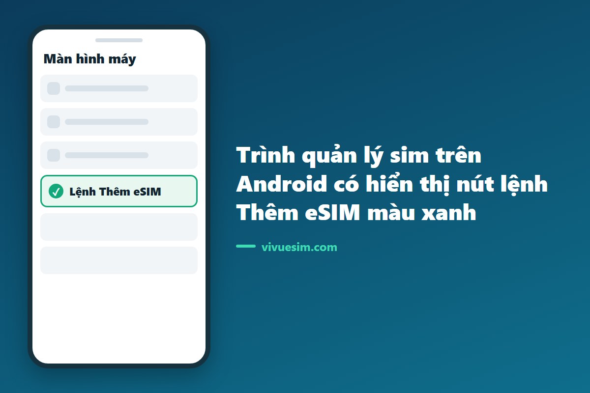 Ảnh chụp màn hình trình quản lý sim trên Android có hiển thị nút lệnh Thêm eSIM màu xanh