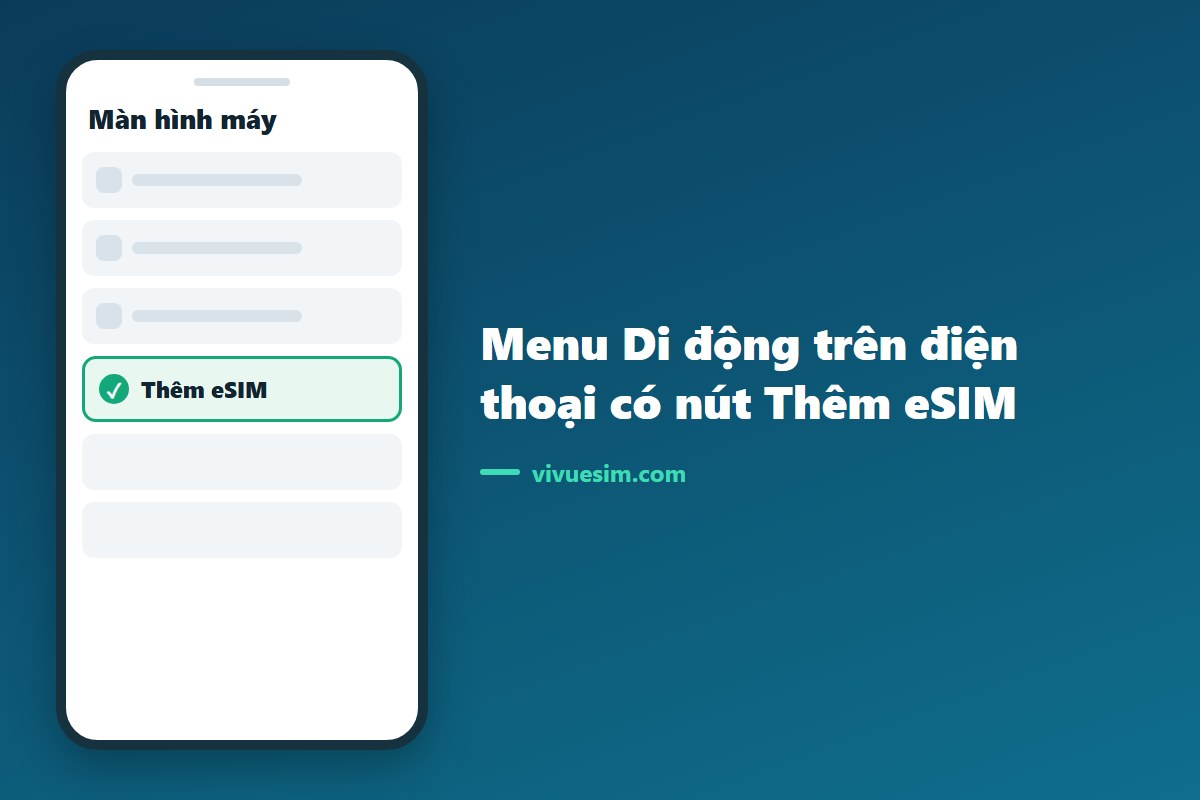 Ảnh chụp m&agrave;n h&igrave;nh menu Di động tr&ecirc;n điện thoại c&oacute; n&uacute;t Th&ecirc;m eSIM