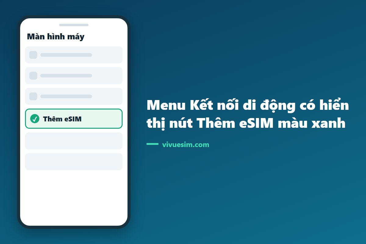 Ảnh chụp m&agrave;n h&igrave;nh menu Kết nối di động c&oacute; hiển thị n&uacute;t Th&ecirc;m eSIM m&agrave;u xanh