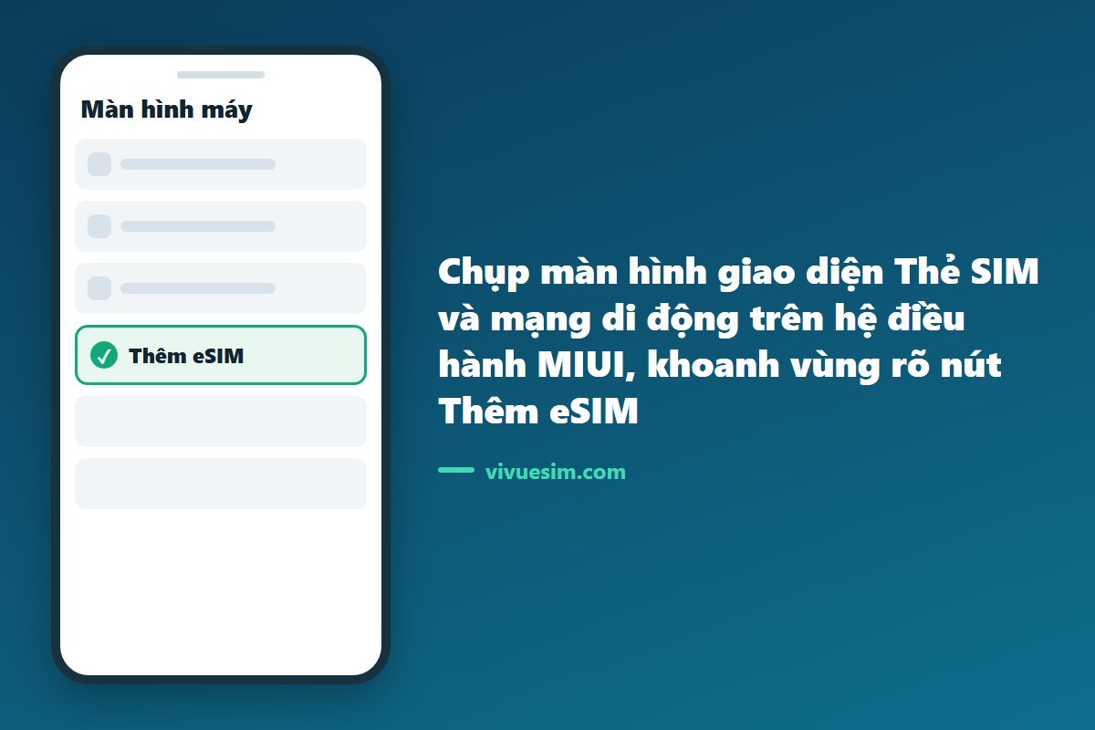 chụp màn hình giao diện Thẻ SIM và mạng di động trên hệ điều hành MIUI, khoanh vùng rõ nút Thêm eSIM
