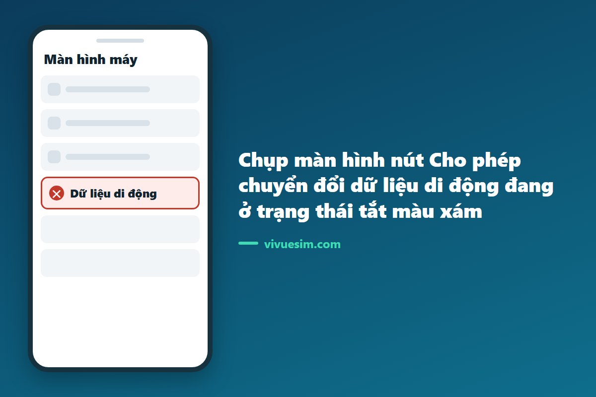 Chụp màn hình nút Cho phép chuyển đổi dữ liệu di động đang ở trạng thái tắt màu xám