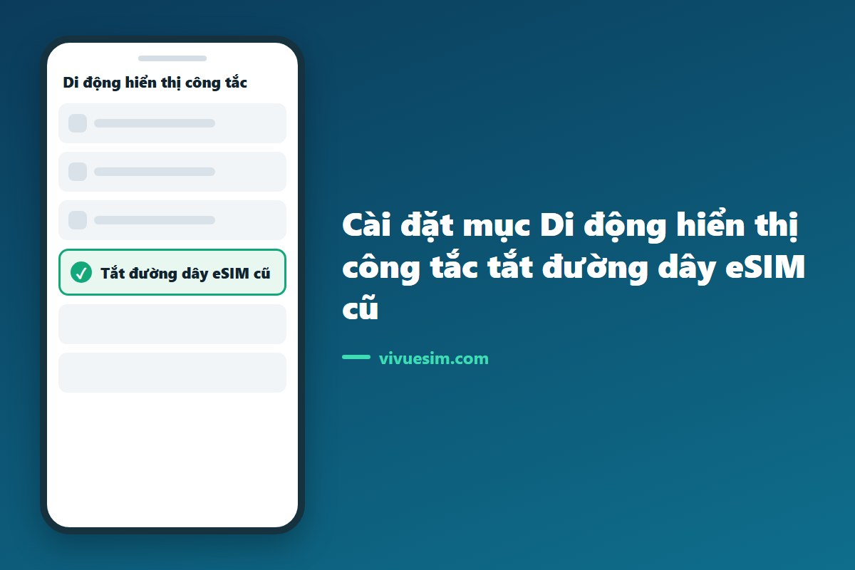 M&agrave;n h&igrave;nh C&agrave;i đặt mục Di động hiển thị c&ocirc;ng tắc tắt đường d&acirc;y eSIM cũ
