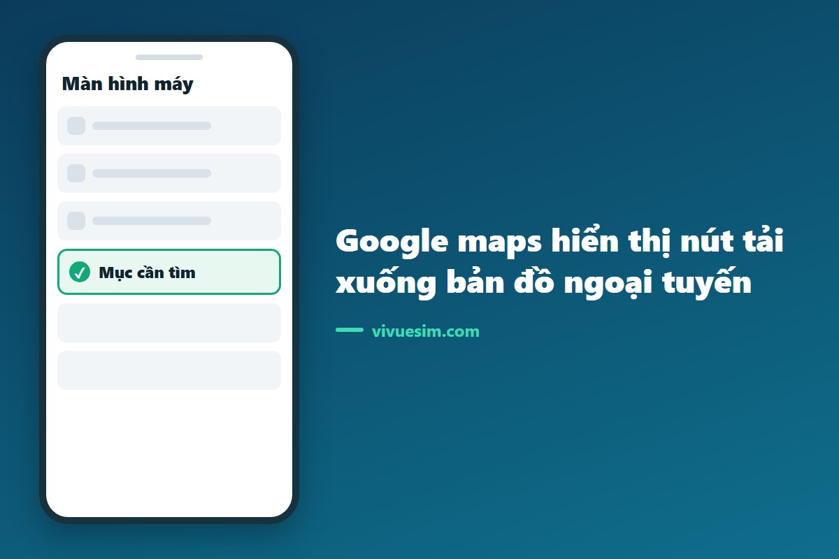 Màn hình Google maps hiển thị nút tải xuống bản đồ ngoại tuyến