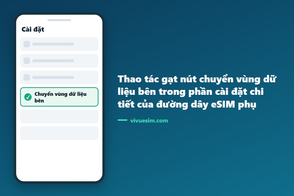 thao t&aacute;c gạt n&uacute;t chuyển v&ugrave;ng dữ liệu b&ecirc;n trong phần c&agrave;i đặt chi tiết của đường d&acirc;y eSIM phụ