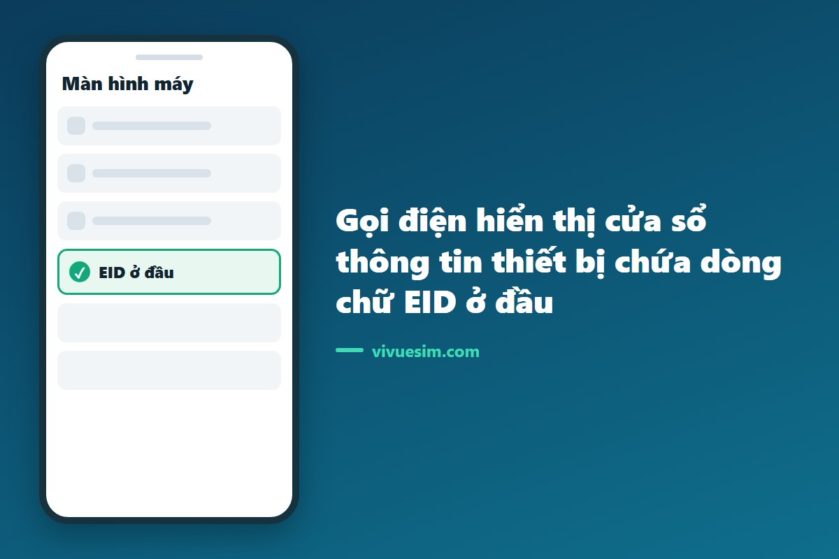 Màn hình gọi điện hiển thị cửa sổ thông tin thiết bị chứa dòng chữ EID ở đầu