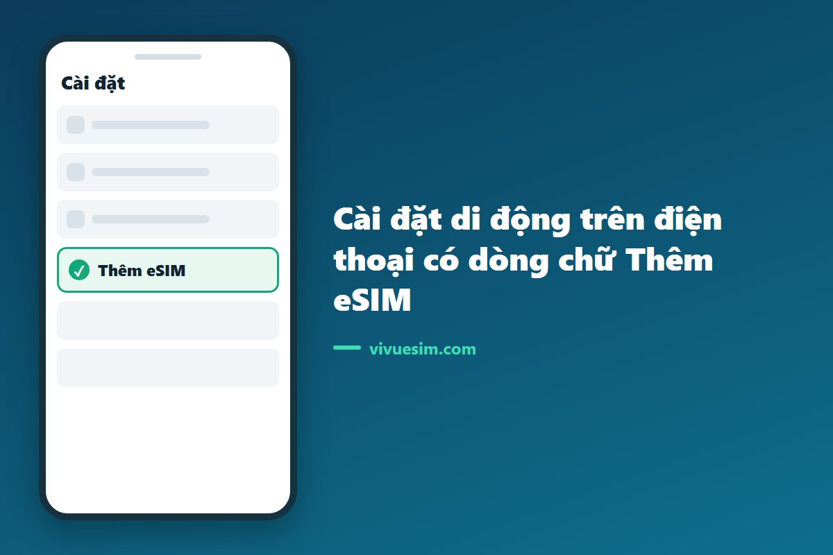 Màn hình cài đặt di động trên điện thoại có dòng chữ Thêm eSIM