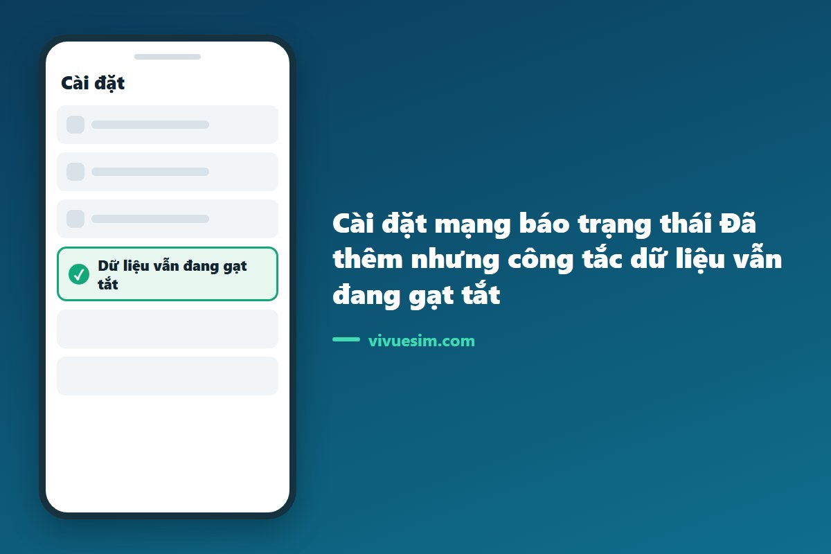 màn hình cài đặt mạng báo trạng thái Đã thêm nhưng công tắc dữ liệu vẫn đang gạt tắt