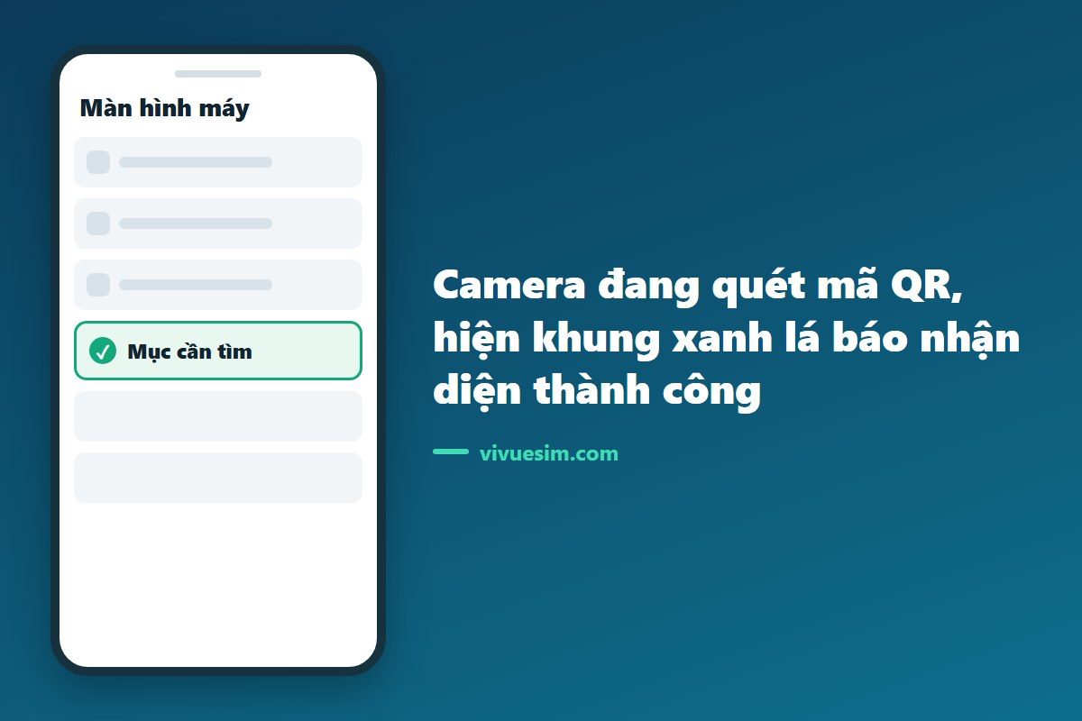 m&agrave;n h&igrave;nh camera đang qu&eacute;t m&atilde; QR, hiện khung xanh l&aacute; b&aacute;o nhận diện th&agrave;nh c&ocirc;ng