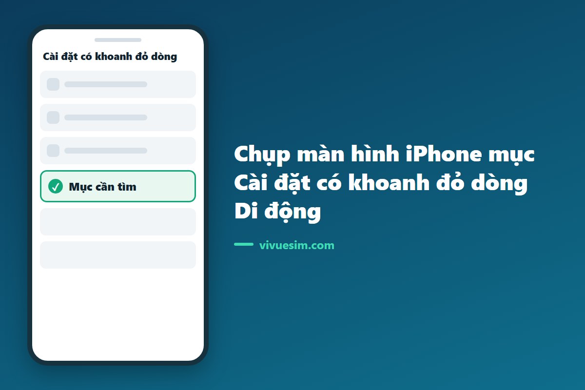 Chụp m&agrave;n h&igrave;nh iPhone mục C&agrave;i đặt c&oacute; khoanh đỏ d&ograve;ng Di động