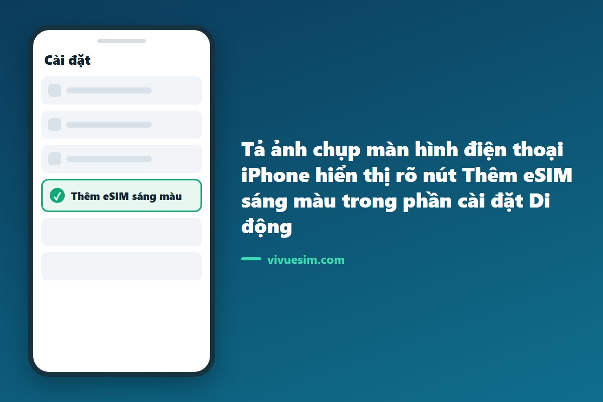 tả ảnh chụp màn hình điện thoại iPhone hiển thị rõ nút Thêm eSIM sáng màu trong phần cài đặt Di động