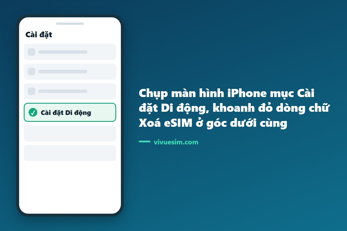 Chụp m&agrave;n h&igrave;nh iPhone mục C&agrave;i đặt Di động, khoanh đỏ d&ograve;ng chữ Xo&aacute; eSIM ở g&oacute;c dưới c&ugrave;ng